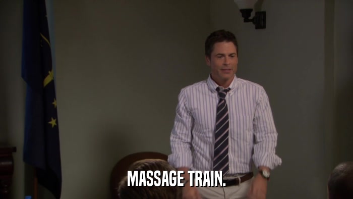 MASSAGE TRAIN.  