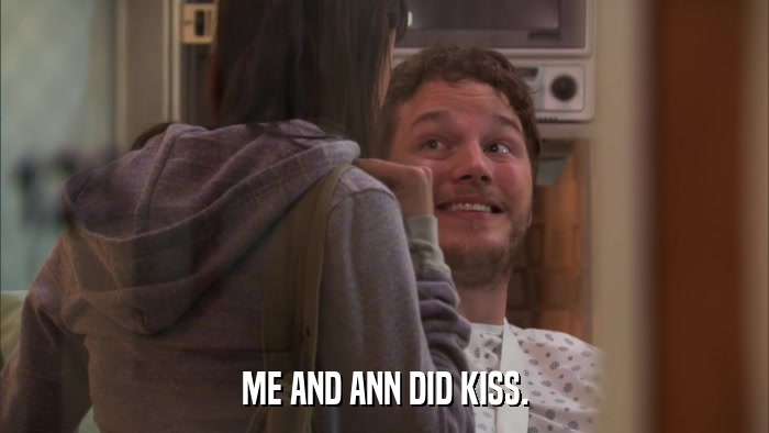 ME AND ANN DID KISS.  