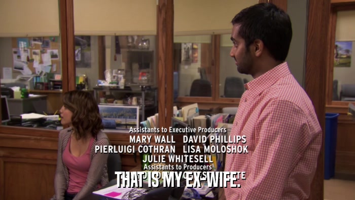 THAT IS MY EX-WIFE.  