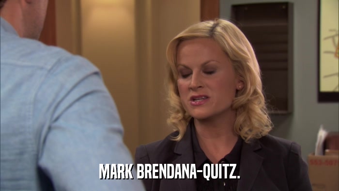 MARK BRENDANA-QUITZ.  