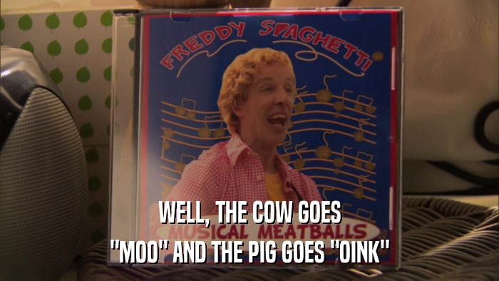 WELL, THE COW GOES 