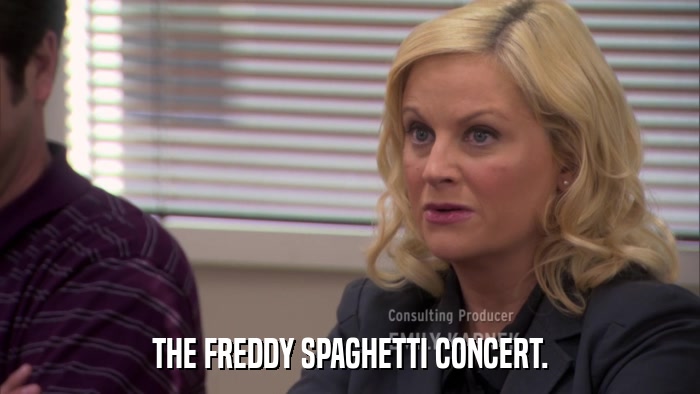 THE FREDDY SPAGHETTI CONCERT.  