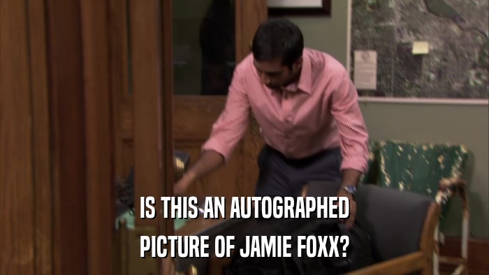 IS THIS AN AUTOGRAPHED PICTURE OF JAMIE FOXX? 
