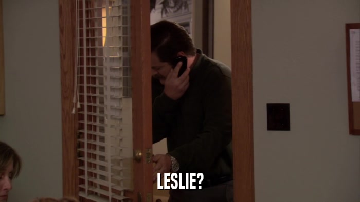 LESLIE?  