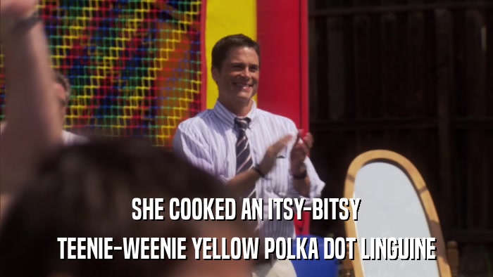 SHE COOKED AN ITSY-BITSY TEENIE-WEENIE YELLOW POLKA DOT LINGUINE 