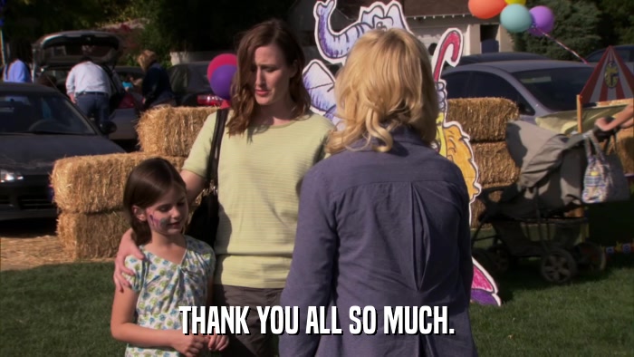 THANK YOU ALL SO MUCH.  