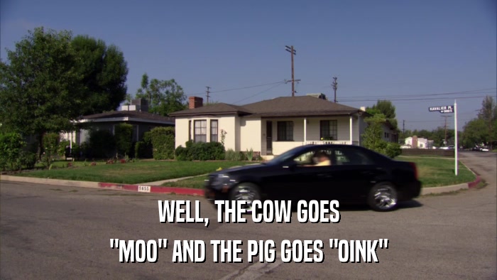 WELL, THE COW GOES 