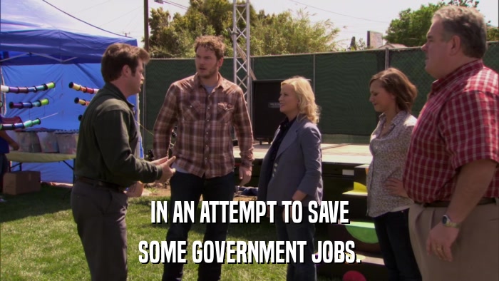 IN AN ATTEMPT TO SAVE SOME GOVERNMENT JOBS. 