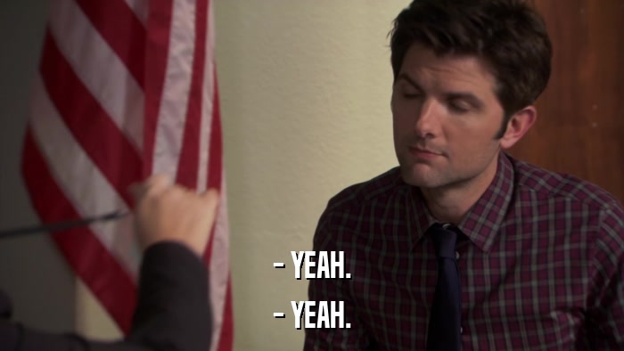 - YEAH. - YEAH. 