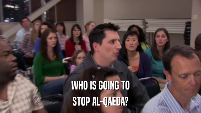 WHO IS GOING TO STOP AL-QAEDA? 