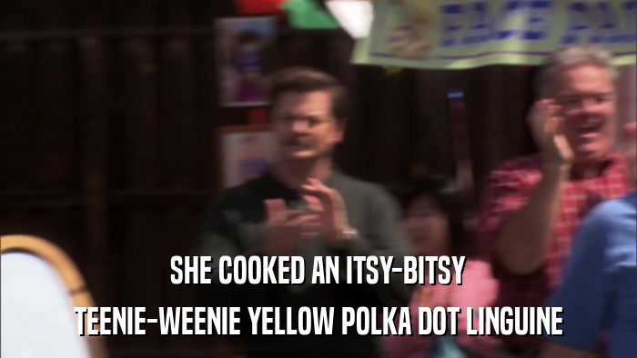 SHE COOKED AN ITSY-BITSY TEENIE-WEENIE YELLOW POLKA DOT LINGUINE 