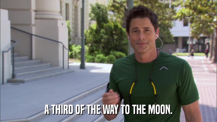 A THIRD OF THE WAY TO THE MOON.  