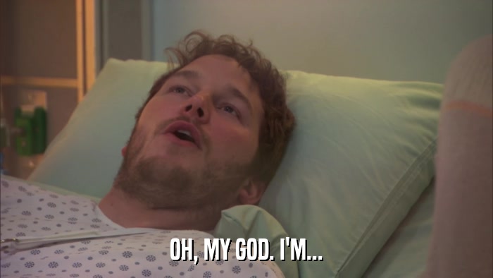 OH, MY GOD. I'M...  