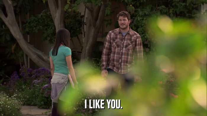 I LIKE YOU.  