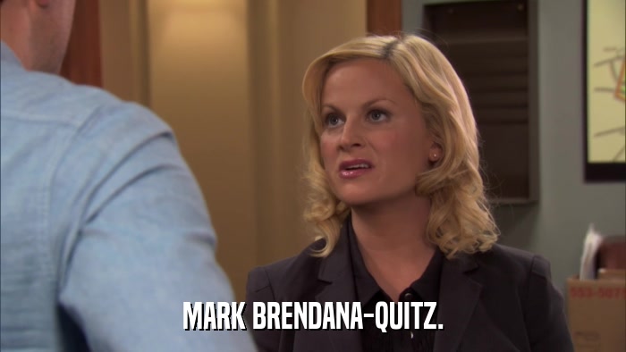 MARK BRENDANA-QUITZ.  