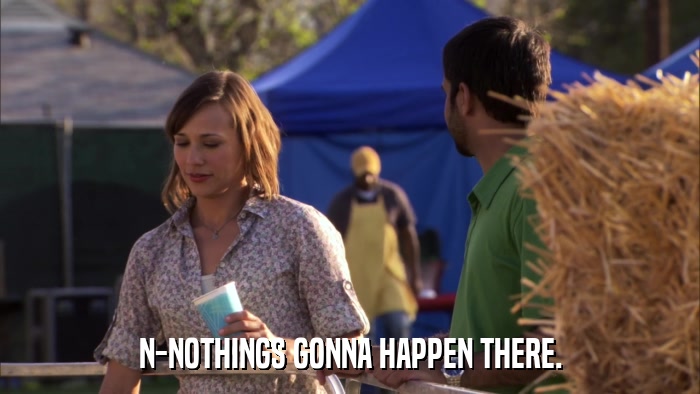 N-NOTHINGS GONNA HAPPEN THERE.  