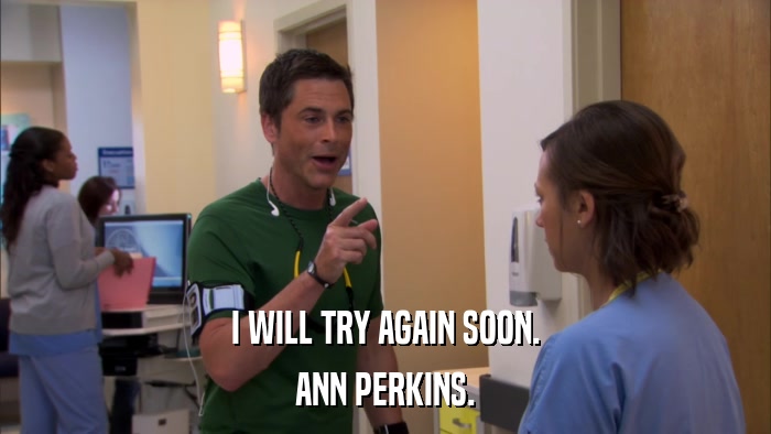 I WILL TRY AGAIN SOON. ANN PERKINS. 