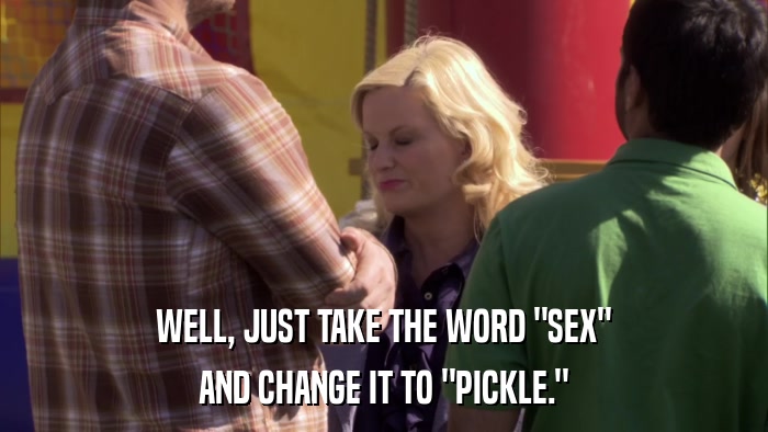 WELL, JUST TAKE THE WORD 