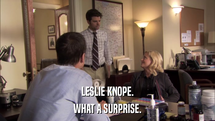 LESLIE KNOPE. WHAT A SURPRISE. 