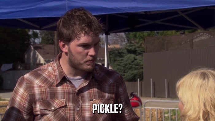 PICKLE?  