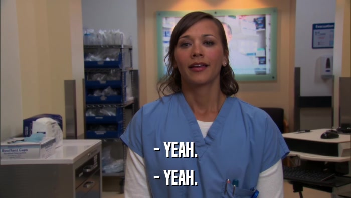 - YEAH. - YEAH. 
