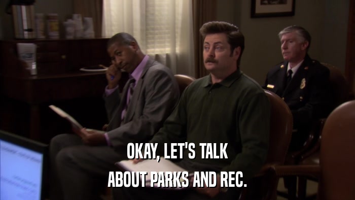 OKAY, LET'S TALK ABOUT PARKS AND REC. 