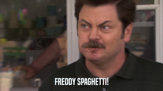 FREDDY SPAGHETTI!  