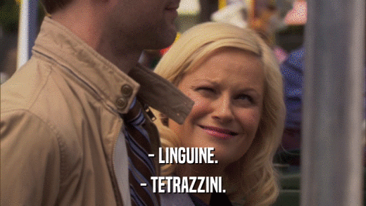- LINGUINE. - TETRAZZINI. 