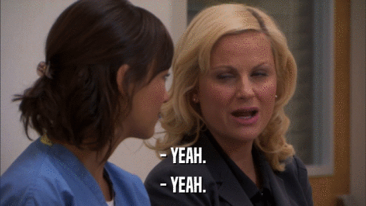 - YEAH. - YEAH. 