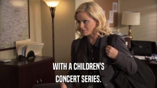 WITH A CHILDREN'S CONCERT SERIES. 
