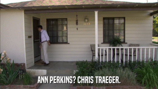 ANN PERKINS? CHRIS TRAEGER.  