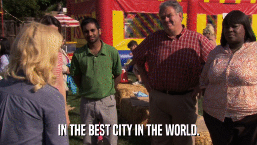IN THE BEST CITY IN THE WORLD.  