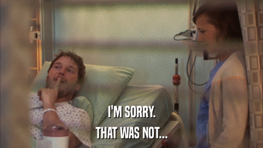 I'M SORRY. THAT WAS NOT... 