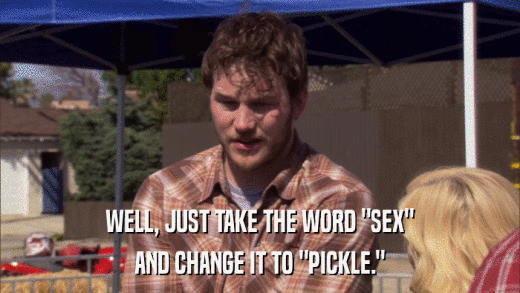 WELL, JUST TAKE THE WORD 