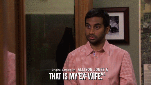 THAT IS MY EX-WIFE.  