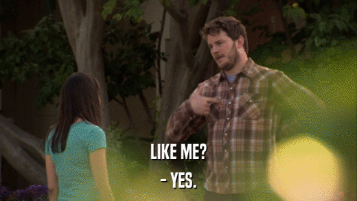 LIKE ME? - YES. 