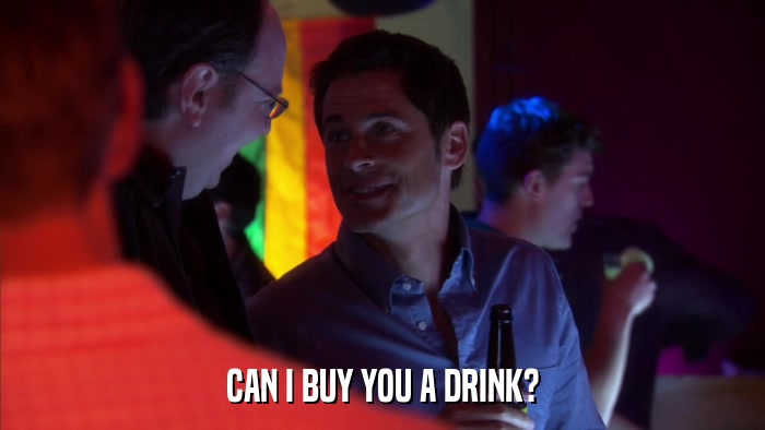 CAN I BUY YOU A DRINK?  