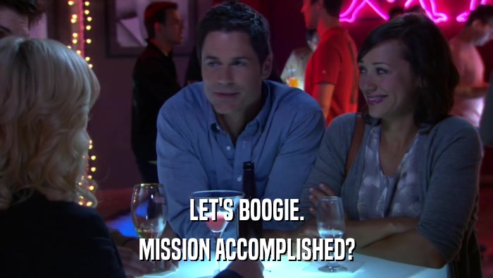 LET'S BOOGIE. MISSION ACCOMPLISHED? 