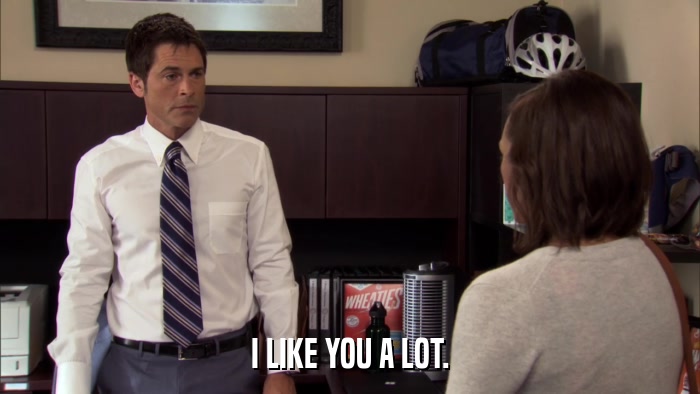 I LIKE YOU A LOT.  