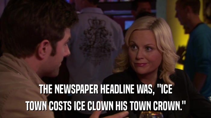 THE NEWSPAPER HEADLINE WAS, 