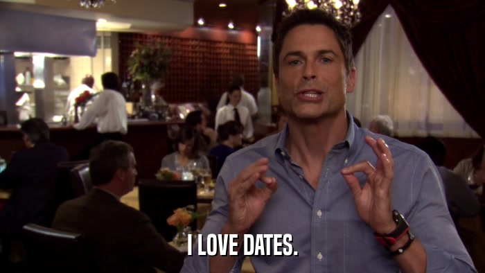 I LOVE DATES.  