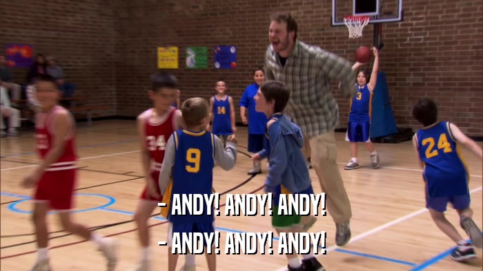 - ANDY! ANDY! ANDY! - ANDY! ANDY! ANDY! 