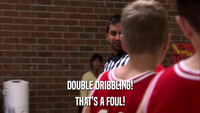 DOUBLE DRIBBLING! THAT'S A FOUL! 