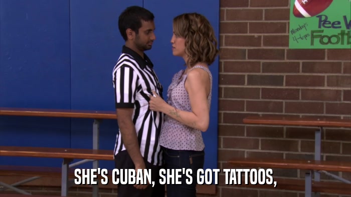 SHE'S CUBAN, SHE'S GOT TATTOOS,  