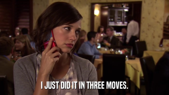 I JUST DID IT IN THREE MOVES.  