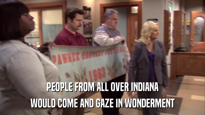 PEOPLE FROM ALL OVER INDIANA WOULD COME AND GAZE IN WONDERMENT 