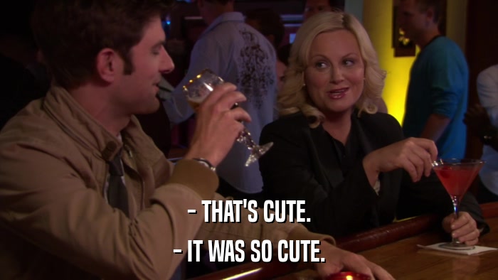 - THAT'S CUTE. - IT WAS SO CUTE. 