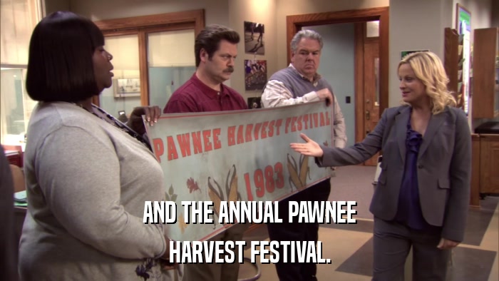 AND THE ANNUAL PAWNEE HARVEST FESTIVAL. 