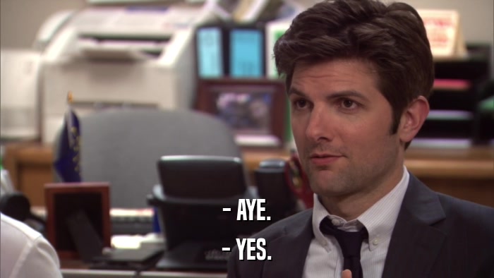 - AYE. - YES. 