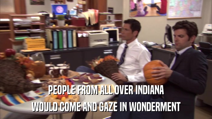 PEOPLE FROM ALL OVER INDIANA WOULD COME AND GAZE IN WONDERMENT 